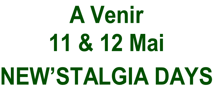 A Venir 11 & 12 Mai  NEW’STALGIA DAYS